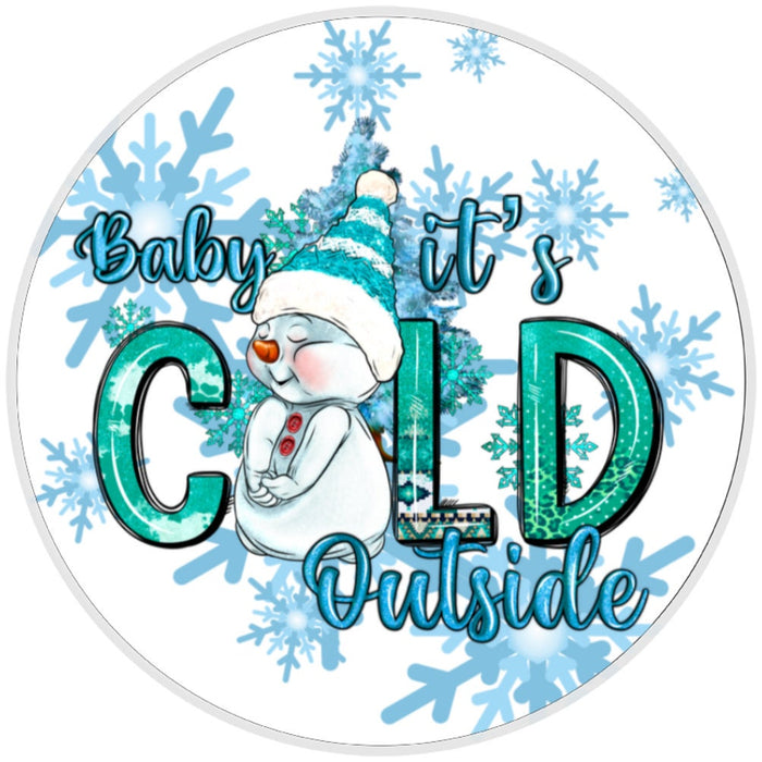 10 Baby Its Cold Outside Snowman Sign, Wreath Sign, Home Decor, Metal Sign