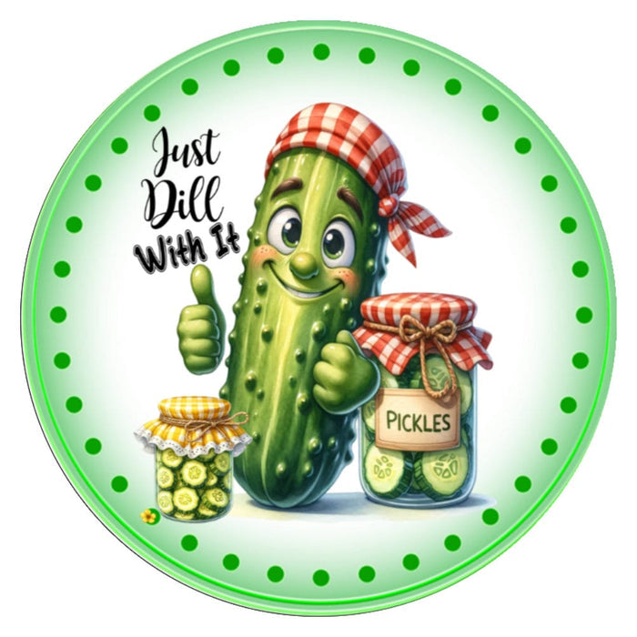 10 Dill With It Pickle Sign, Metal Wreath Sign, Home Decor