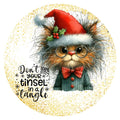 10 Dont Get Your Tinsel In A Tangle Cat Sign, Wreath Sign, Metal Sign, Home Decor