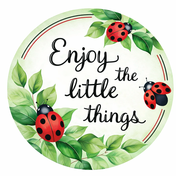 10" Ladybug Enjoy The Little Things Sign, Metal Wreath Sign
