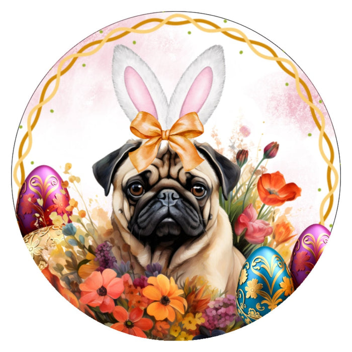 10  Pug Easter Dog Sign, Wreath Sign, Home Decor, Gift