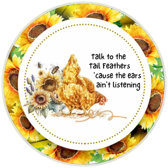 10 Talk To The Tail Feathers Hen Sign, Wreath Sign, Home Decor