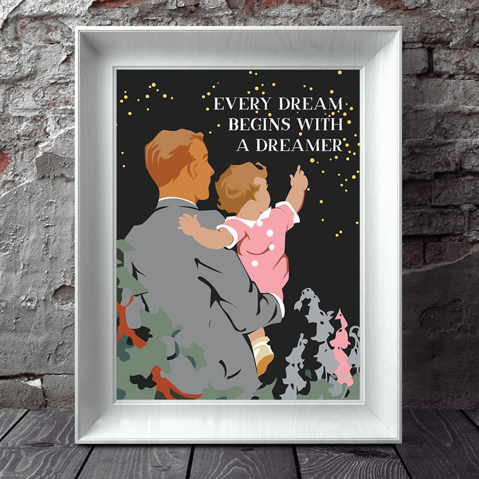 Every Dream Begins with a Dreamer 11 x 14 Print