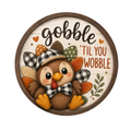 Gobble Till You Wobble Turkey 10" Wreath Sign, Home Decor, The Ritzy Cactus