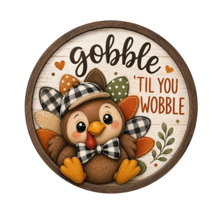 Gobble Till You Wobble Turkey 10" Wreath Sign, Home Decor, The Ritzy Cactus