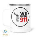 We Don't Call 911 Stainless Steel Travel Mug 13 OZ - Apedes Flags And Banners