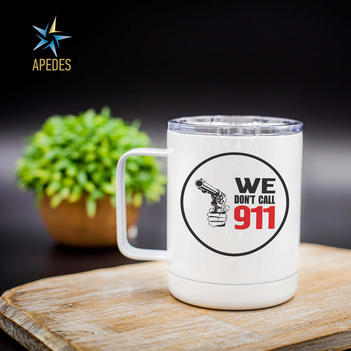We Don't Call 911 Stainless Steel Travel Mug 13 OZ - Apedes Flags And Banners